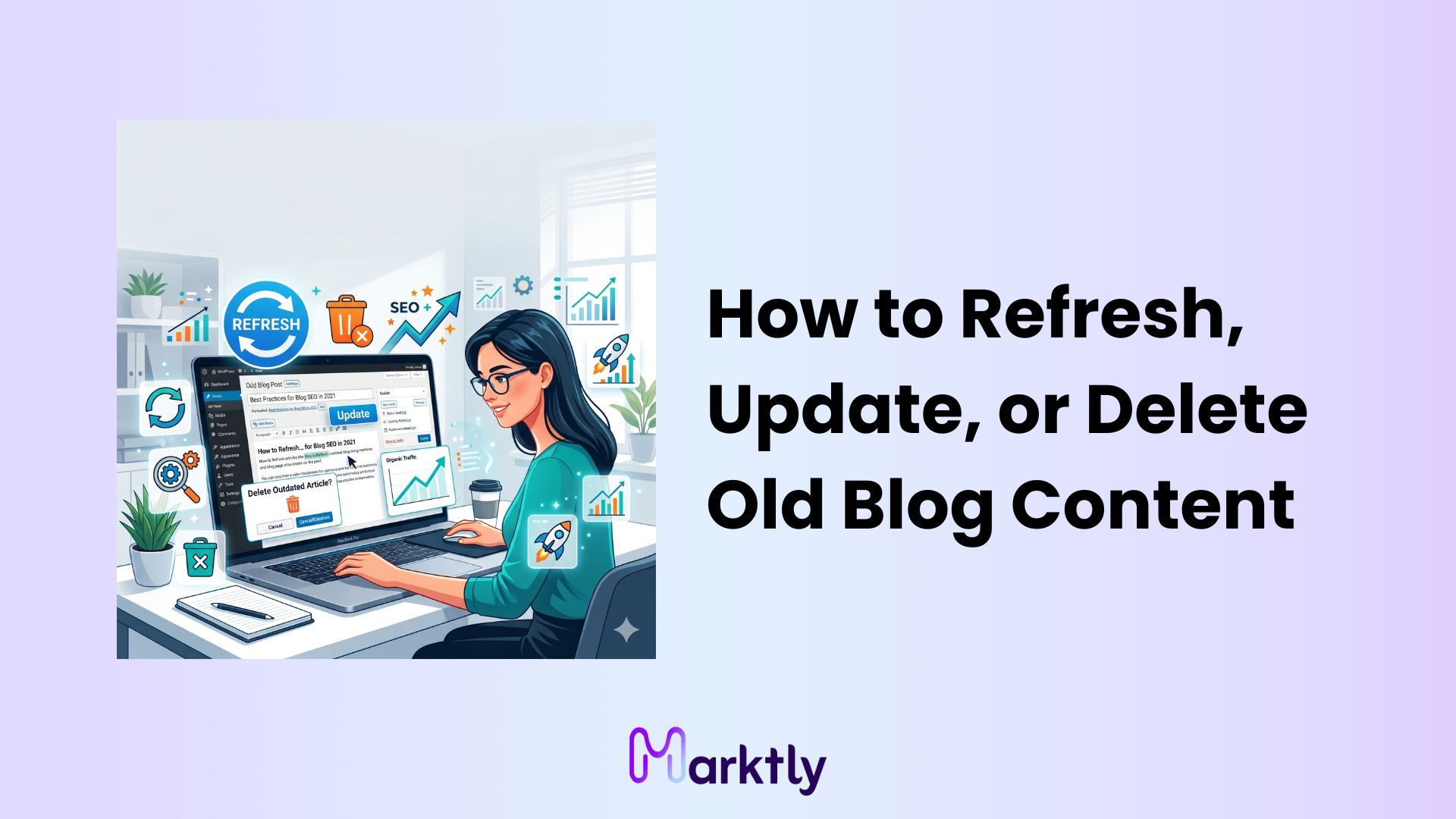 When to Update vs. Delete Old Blog Posts: A Data-Driven SEO Framework